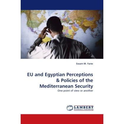 EU and Egyptian Perceptions, Fachbücher von Essam M. Fares