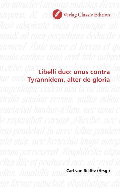 Produktbild Libelli duo: unus contra Tyrannidem, alter de gloria (Carl von Reifitz, 2010)