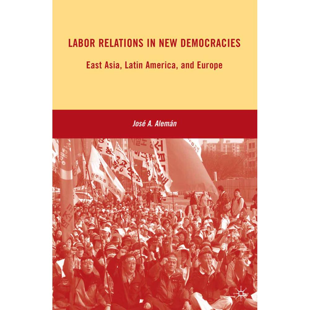 Labor Relations in New Democracies, Fachbücher von J. Alemán