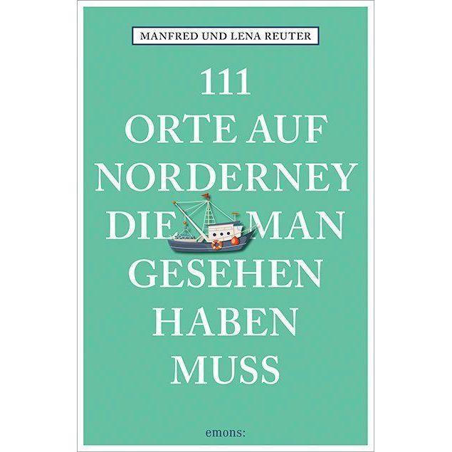 Thumbnail - 111 Orte auf Norderney, die man gesehen haben muss, Ratgeber von Manfred Reuter, Lena Reuter