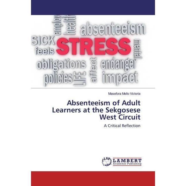 Absenteeism of Adult Learners at the Sekgosese West Circuit, Fachbücher von Masefora Mello Victoria
