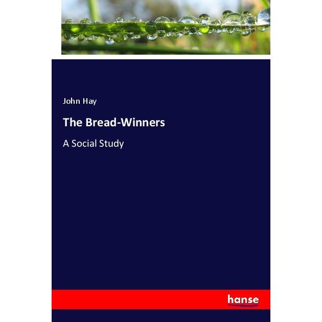 The Bread-Winners, Fachbücher von John Hay