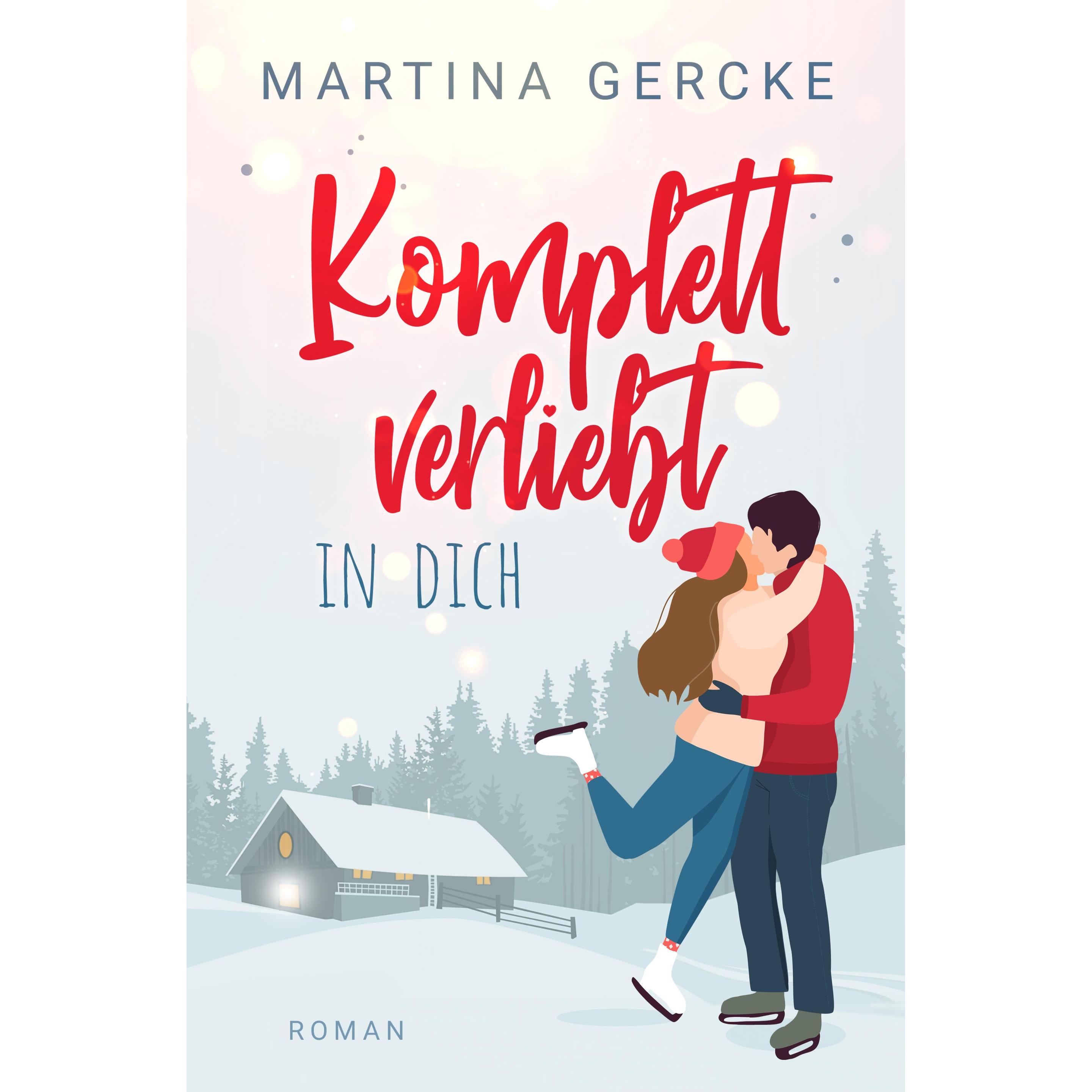 Komplett verliebt in dich, Belletristik von Martina Gercke