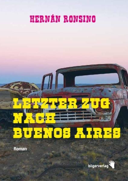 Produktbild Letzter Zug nach Buenos Aires (Deutsch, Hernan Ronsino, 2012)