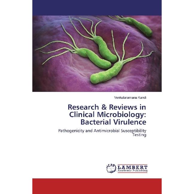 Research & Reviews in Clinical Microbiology: Bacterial Virulence, Fachbücher von Venkataramana Kandi