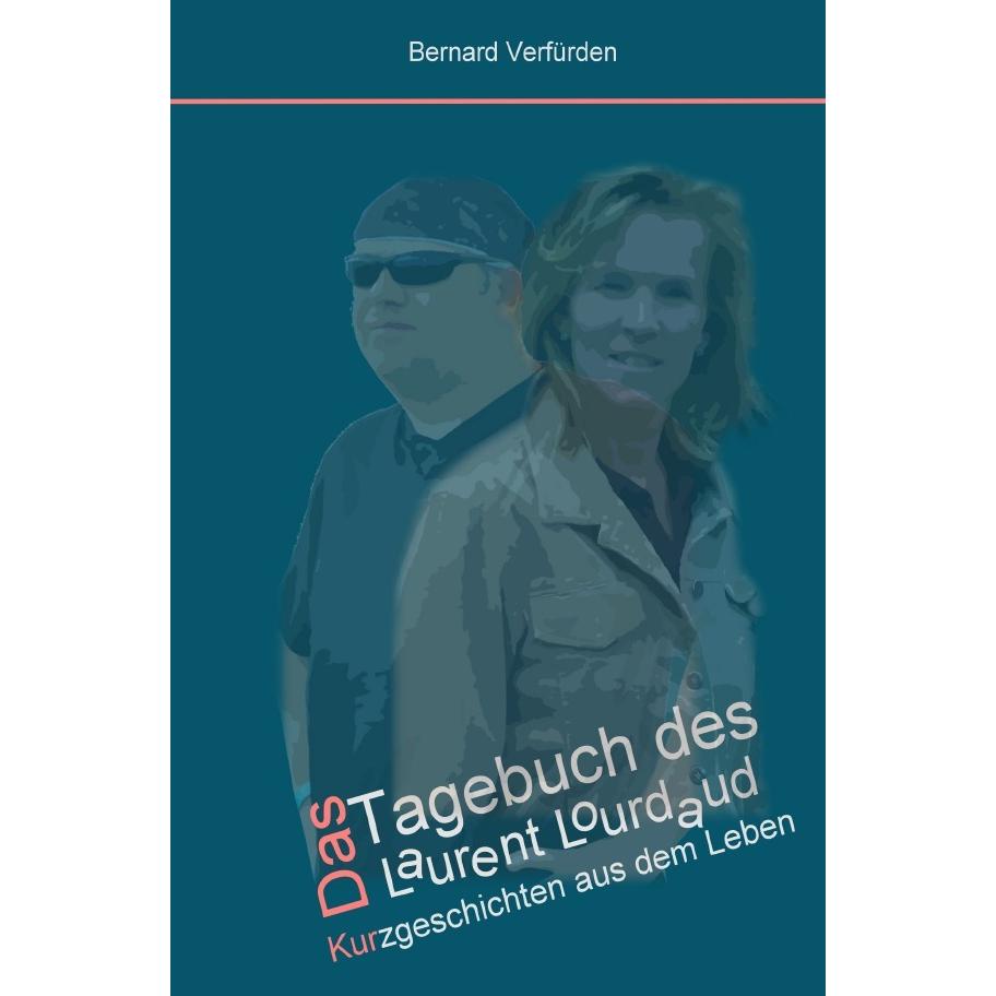 Das Tagebuch des Laurent Lourdaud, Belletristik von Bernard Verfürden