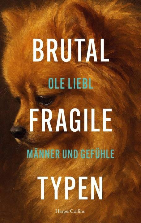 Brutal fragile Typen. Männer und Gefühle (Duits, Ole Liebl, 2026)