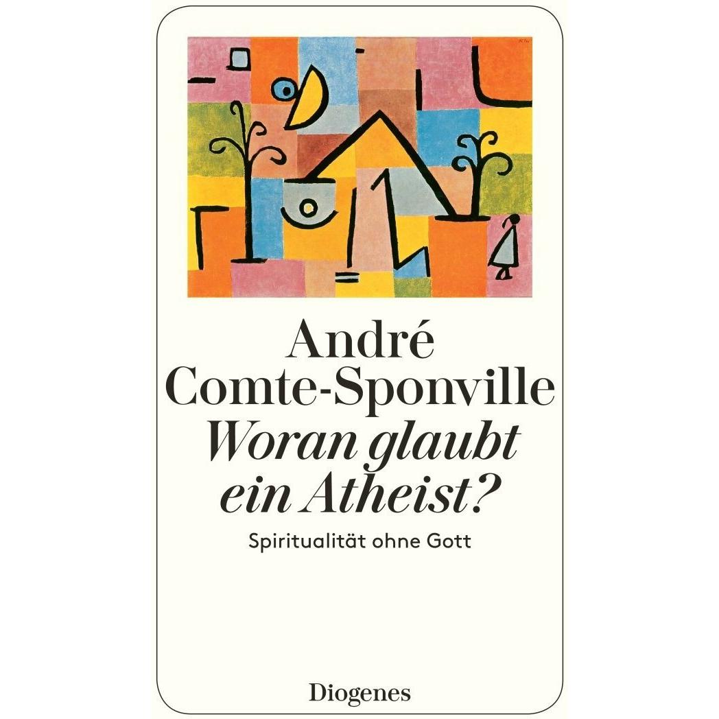 Woran glaubt ein Atheist?, Fachbücher von André Comte-Sponville