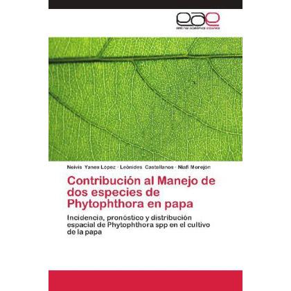 Contribución al Manejo de dos especies de Phytophthora en papa, Fachbücher