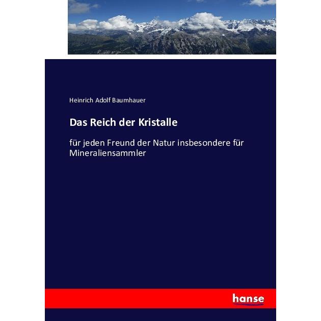 Das Reich der Kristalle, Fachbücher von Heinrich Adolf Baumhauer