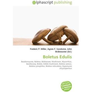 Boletus Edulis, Fachbücher von John McBrewster, Frederic P. Miller, Agnes F. Vandome