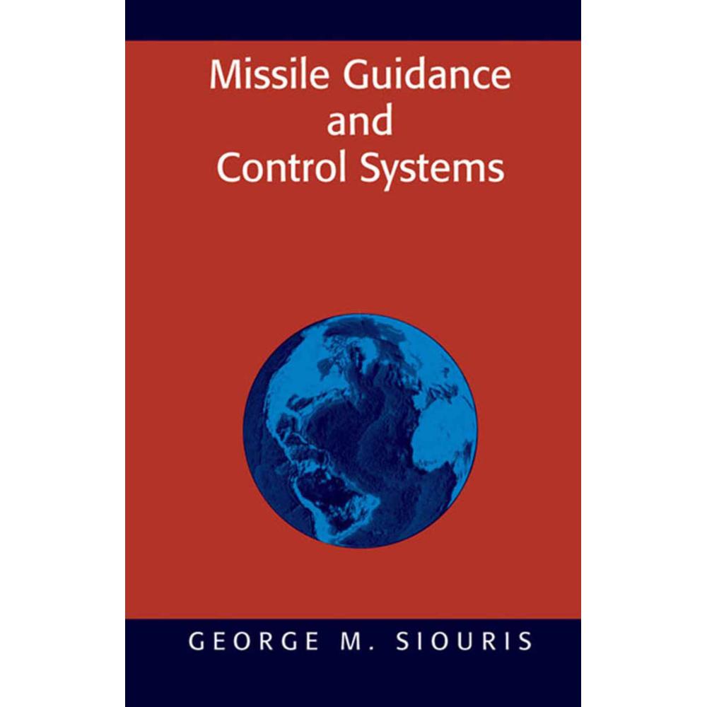 Missile Guidance and Control Systems, Fachbücher von George M. Siouris