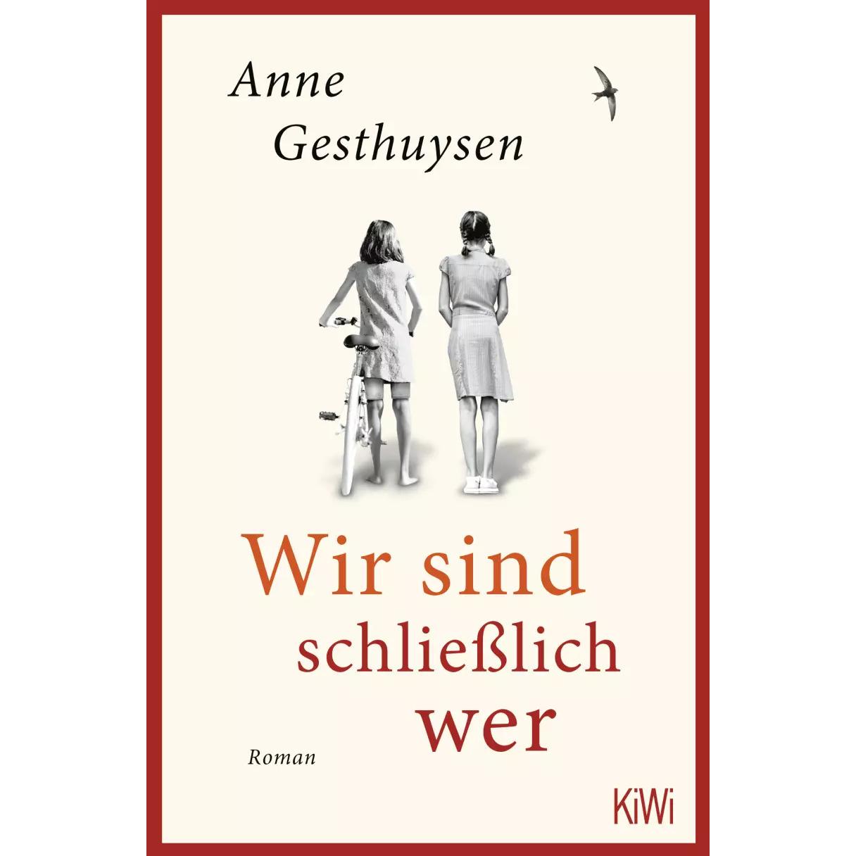 Wir sind schliesslich wer, Belletristik von Anne Gesthuysen