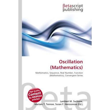 Oscillation (Mathematics), Fachbücher von Lambert M. Surhone, Mariam T. Tennoe, Susan F. Henssonow
