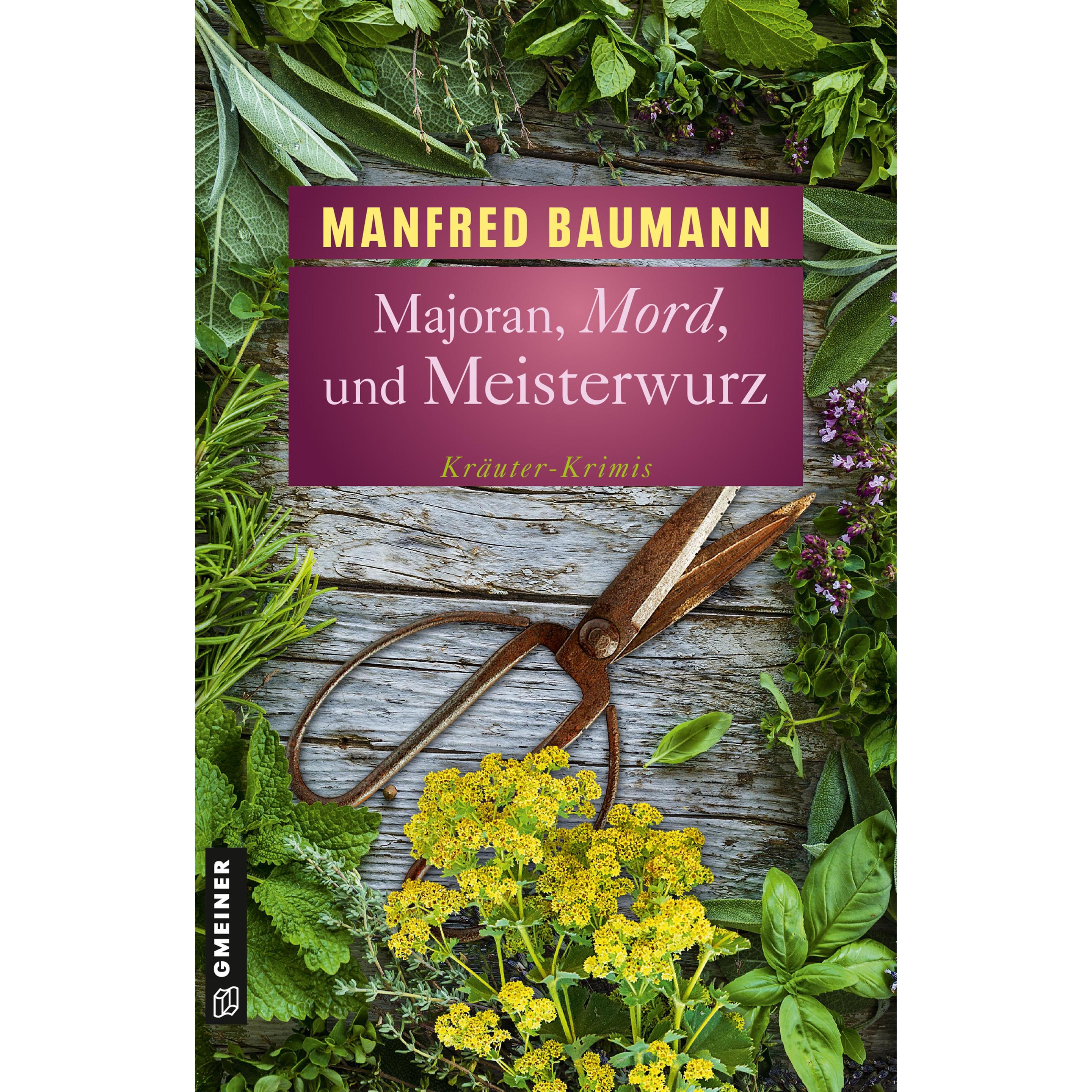 Majoran, Mord und Meisterwurz, Belletristik von Manfred Baumann