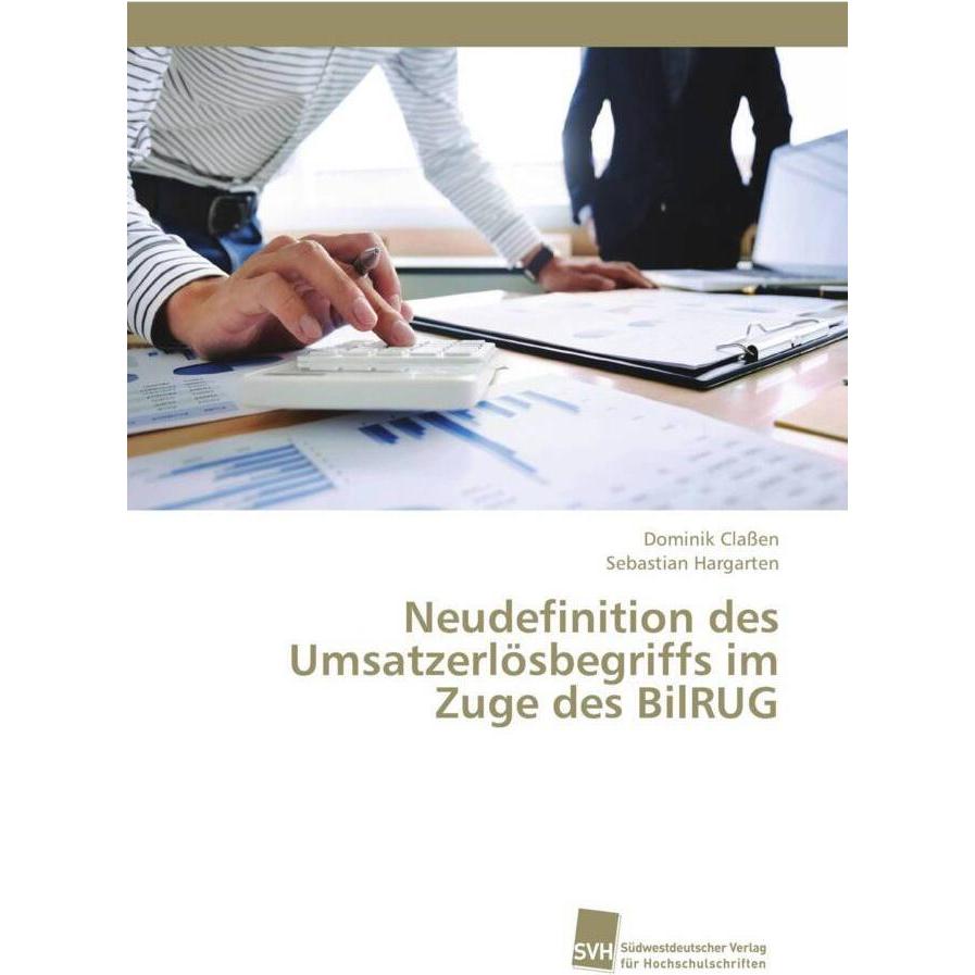 Neudefinition des Umsatzerlösbegriffs im Zuge des BilRUG, Fachbücher von Dominik Classen, Sebastian Hargarten