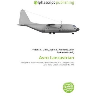 Avro Lancastrian, Fachbücher von Frederic P. Miller, John McBrewster, Agnes F. Vandome