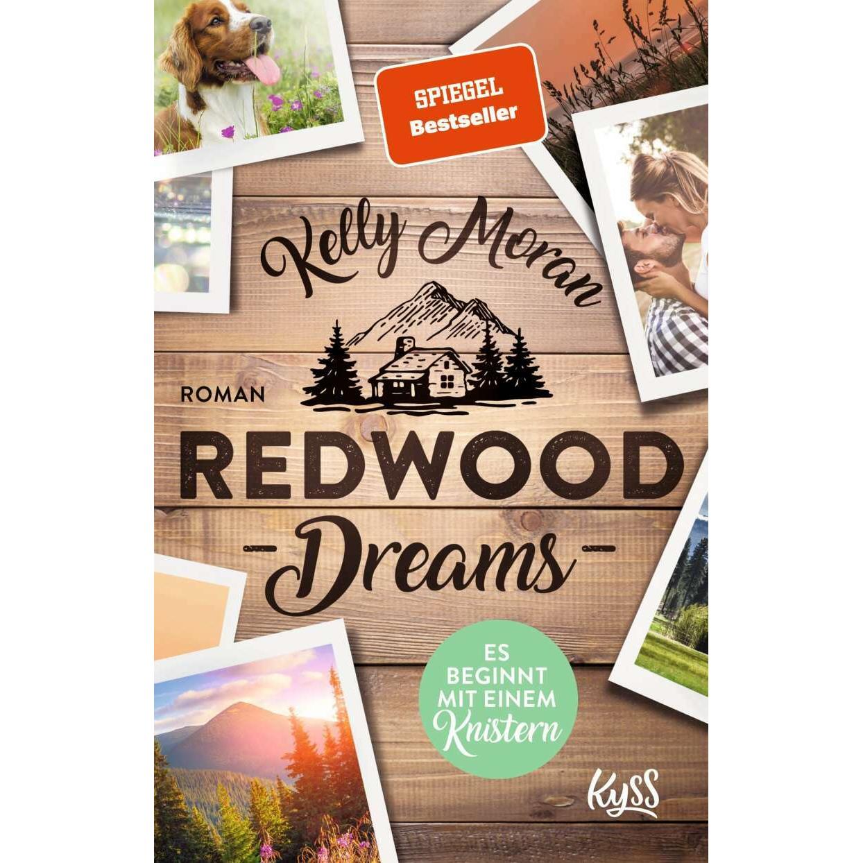 Redwood Dreams – Es beginnt mit einem Knistern, Belletristik von Kelly Moran