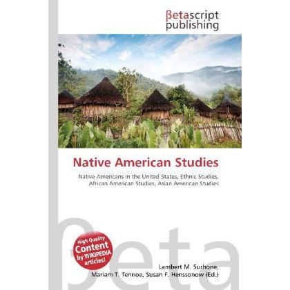 Native American Studies, Fachbücher von Lambert M. Surhone, Miriam T. Timpledon, Susan F. Marseken