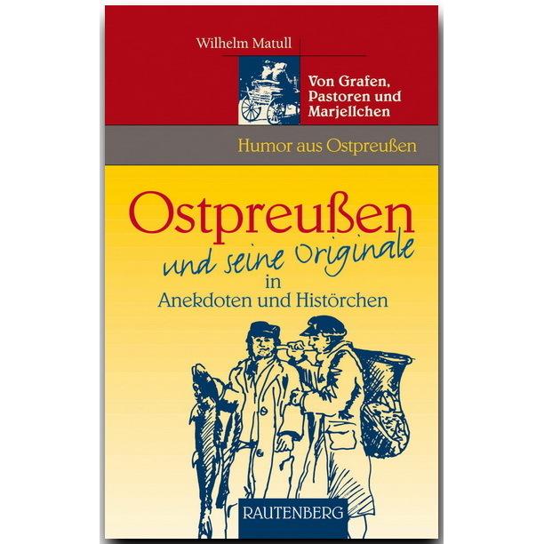 Matull,W.:Ostpreussen u.seine Originale, Belletristik von Wilhelm Matull