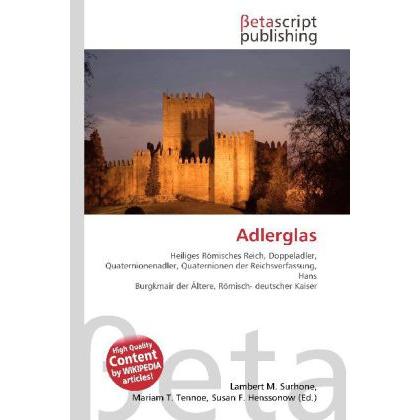 Adlerglas, Sachbücher von Lambert M. Surhone, Mariam T. Tennoe, Susan F. Henssonow