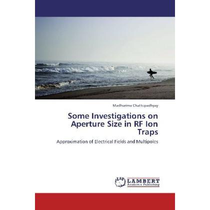 Some Investigations on Aperture Size in RF Ion Traps, Fachbücher