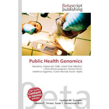 Public Health Genomics, Fachbücher von Lambert M. Surhone, Miriam T. Timpledon, Susan F. Marseken