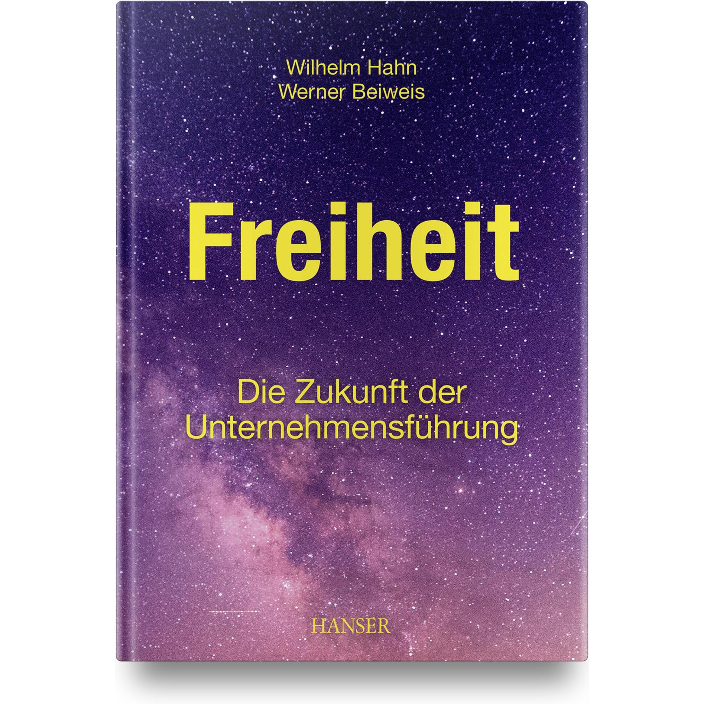 Freiheit – Die Zukunft der Unternehmensführung, Fachbücher von Wilhelm Hahn