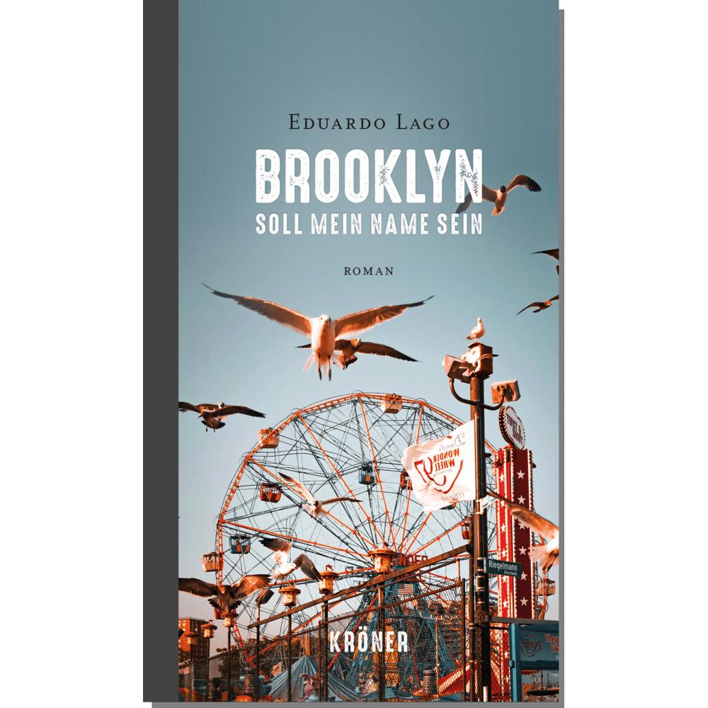 Brooklyn soll mein Name sein, Belletristik von Eduardo Lago