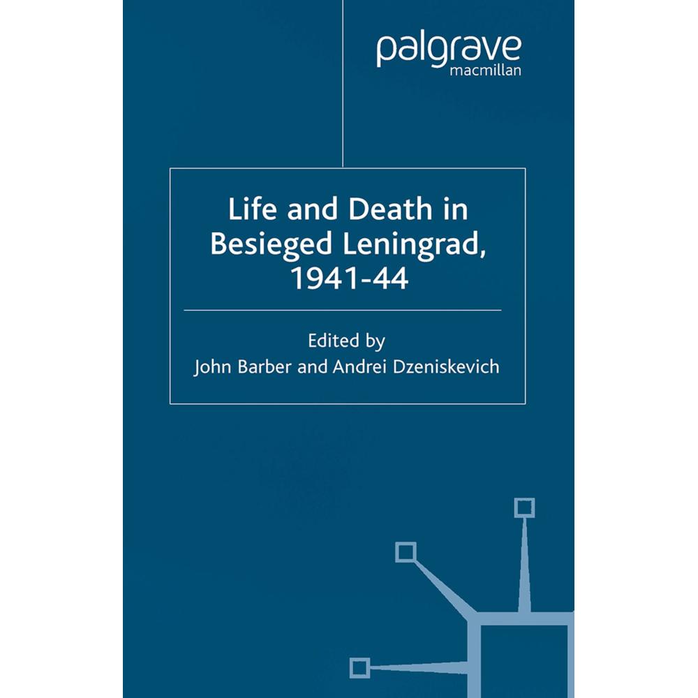 Life and Death in Besieged Leningrad, 1941-1944, Fachbücher von J. Barber, A. Dzeniskevich