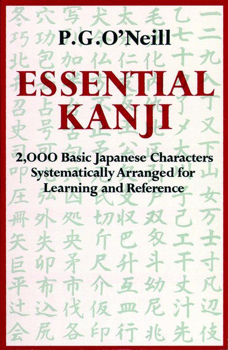Image du produit Essential Kanji : 2 000 caractères japonais de base classés systématiquement pour l'apprentissage (Anglais, P. G. O'Neill, 1987)