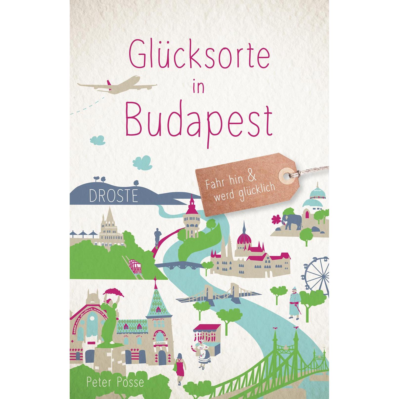 Glücksorte in Budapest, Ratgeber von Peter Posse