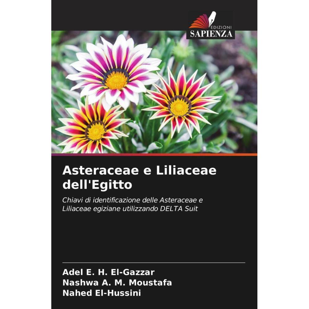 Asteraceae e Liliaceae dell'Egitto, Fachbücher von Nashwa A. M. Moustafa, Nahed El-Hussini, Adel E. H. El-Gazzar