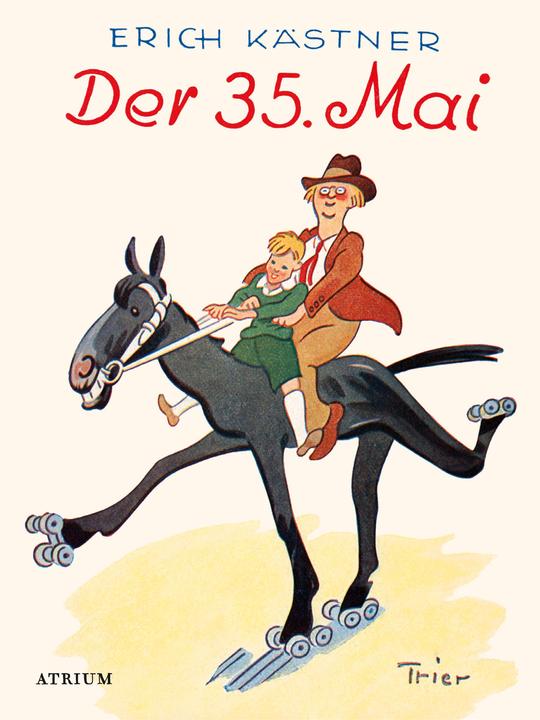 Der 35. Mai (German, Erich Kästner, Martina Liebig, Walter Trier, 2018)