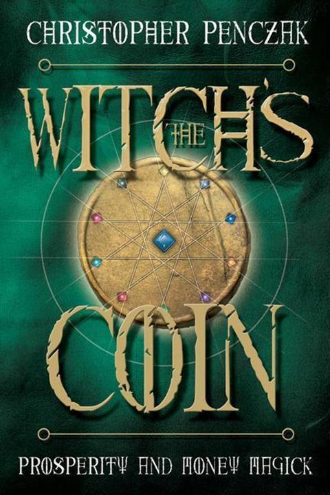 Produktbild The Witch's Coin: Prosperity and Money Magick (Englisch, Christopher Penczak, 2009)