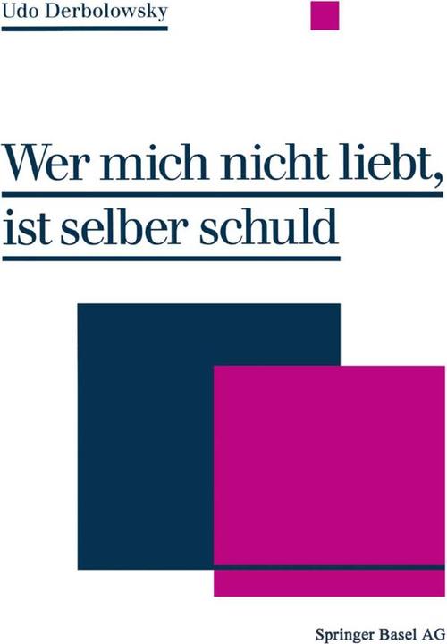 Produktbild Wer mich nicht liebt, ist selber schuld (Udo Derbolowsky, 2014)
