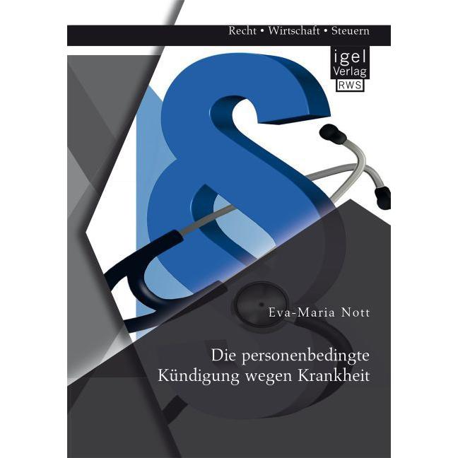 Die personenbedingte Kündigung wegen Krankheit, Fachbücher von Eva-Maria Nott