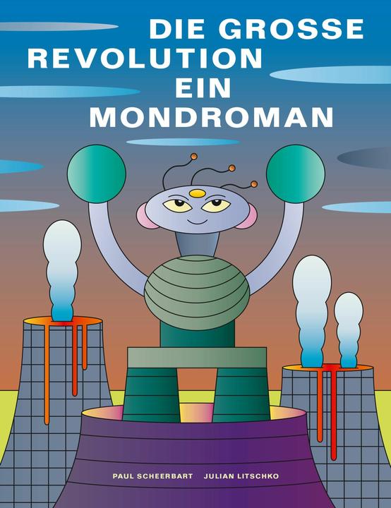 Produktbild Die grosse Revolution: Ein Mondroman (Deutsch, Paul Scheerbart, 2024)