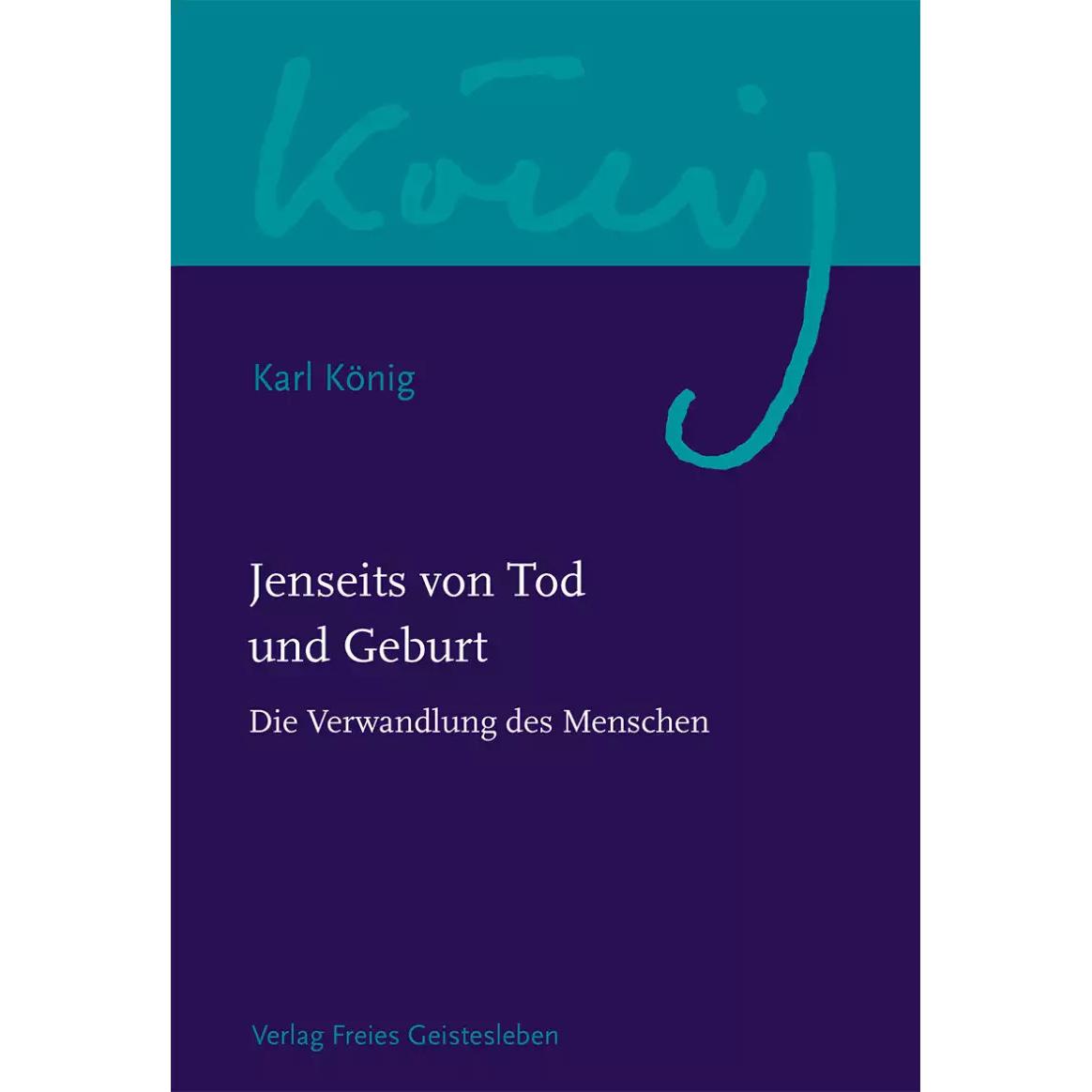 Jenseits von Tod und Geburt, Fachbücher von Karl König
