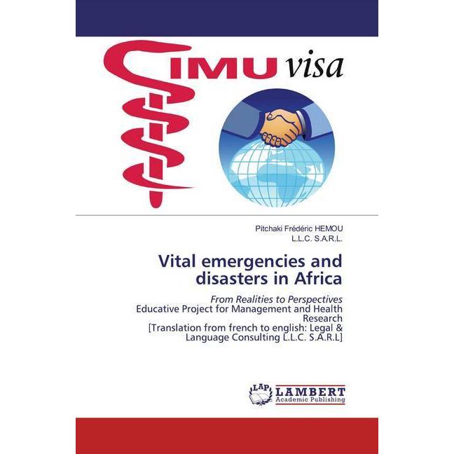 Vital emergencies and disasters in Africa, Fachbücher von Pitchaki Frédéric Hemou, L. L. L. S.A.R.L.