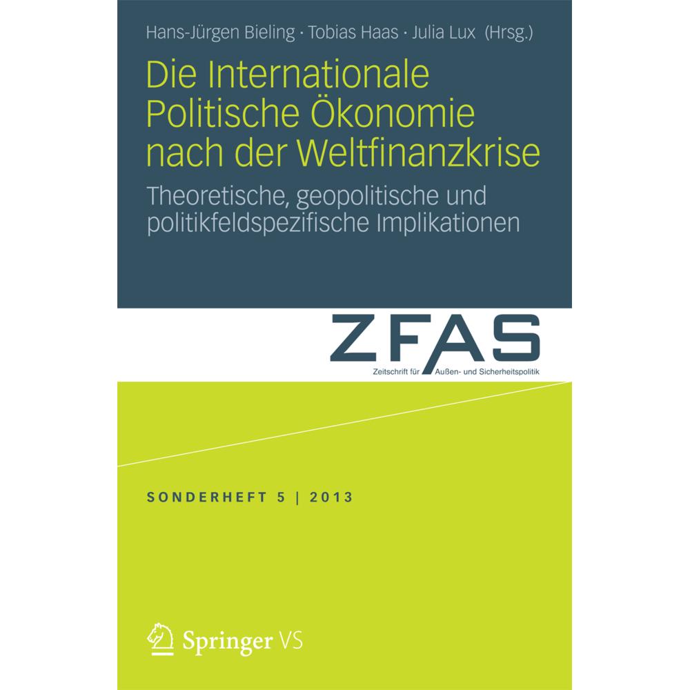 Die Internationale Politische Ökonomie nach der Weltfinanzkrise, Fachbücher von Tobias Haas, Hans-Jürgen Bieling, Julia ...