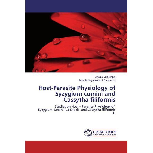 Host-Parasite Physiology of Syzygium cumini and Cassytha filiformis, Fachbücher von Aavala Venugopal, Mundla Nagalakshmi...