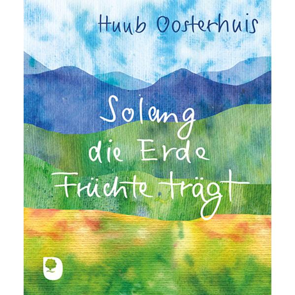 Solang die Erde Früchte trägt, Sachbücher von Huub Oosterhuis, Ekaterina Arkhangelskaja, Cornelius Kok