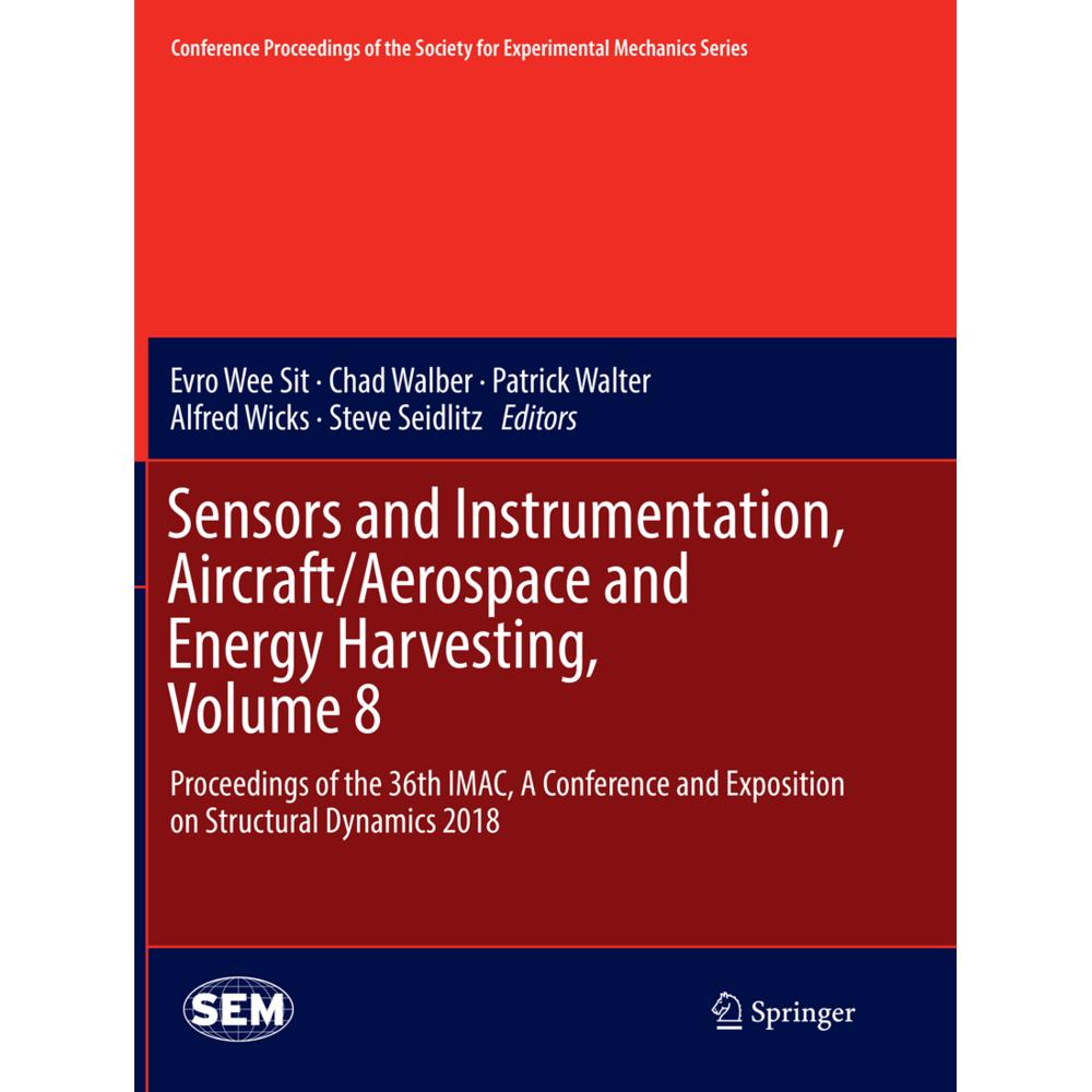 Sensors and Instrumentation, Aircraft/Aerospace and Energy Harvesting, Volume 8, Fachbücher von Alfred Wicks, Evro Wee S...