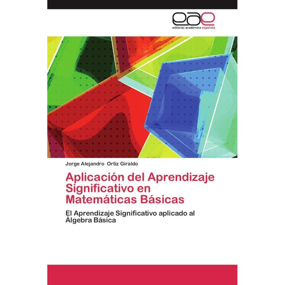 Aplicación del Aprendizaje Significativo en Matemáticas Básicas, Schulbücher von Jorge Alejandro Ortiz Giraldo