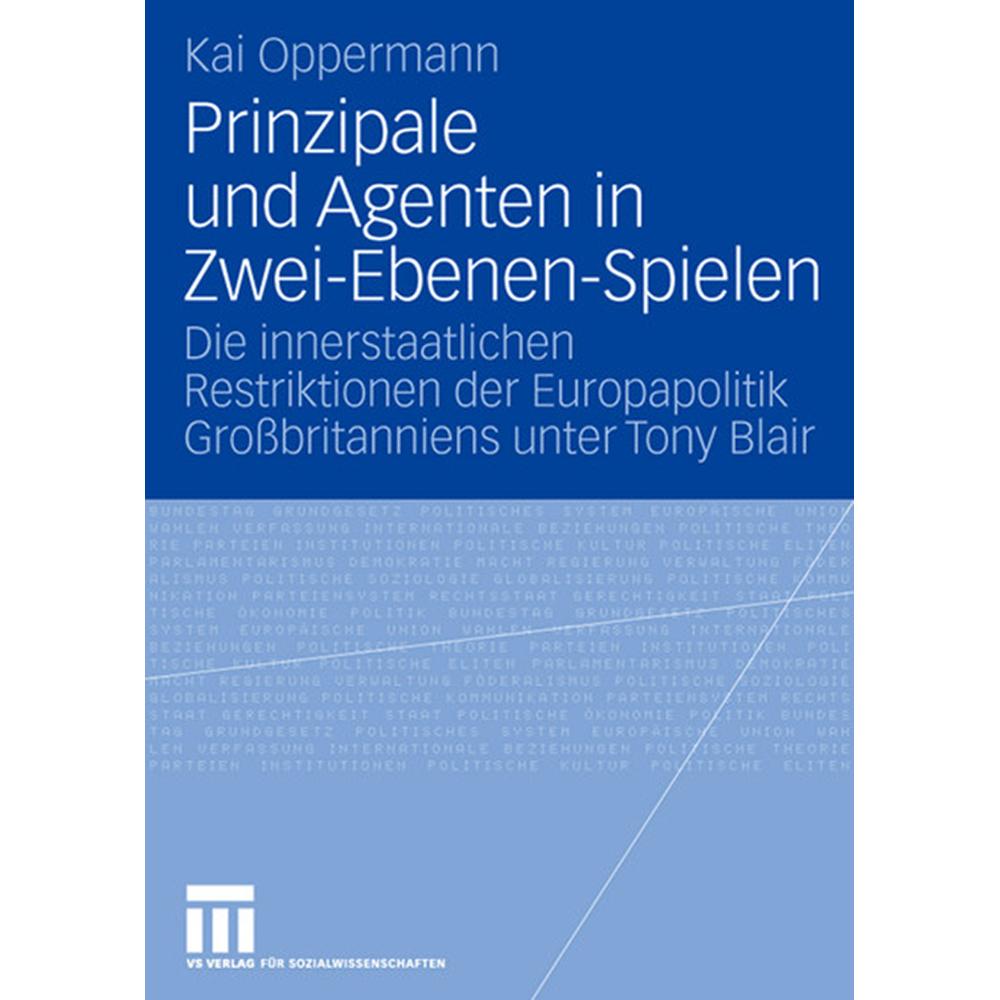 Prinzipale und Agenten in Zwei-Ebenen-Spielen, Fachbücher von Kai Oppermann
