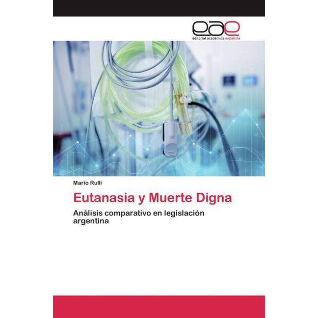 Eutanasia y Muerte Digna, Fachbücher von Mario Rulli