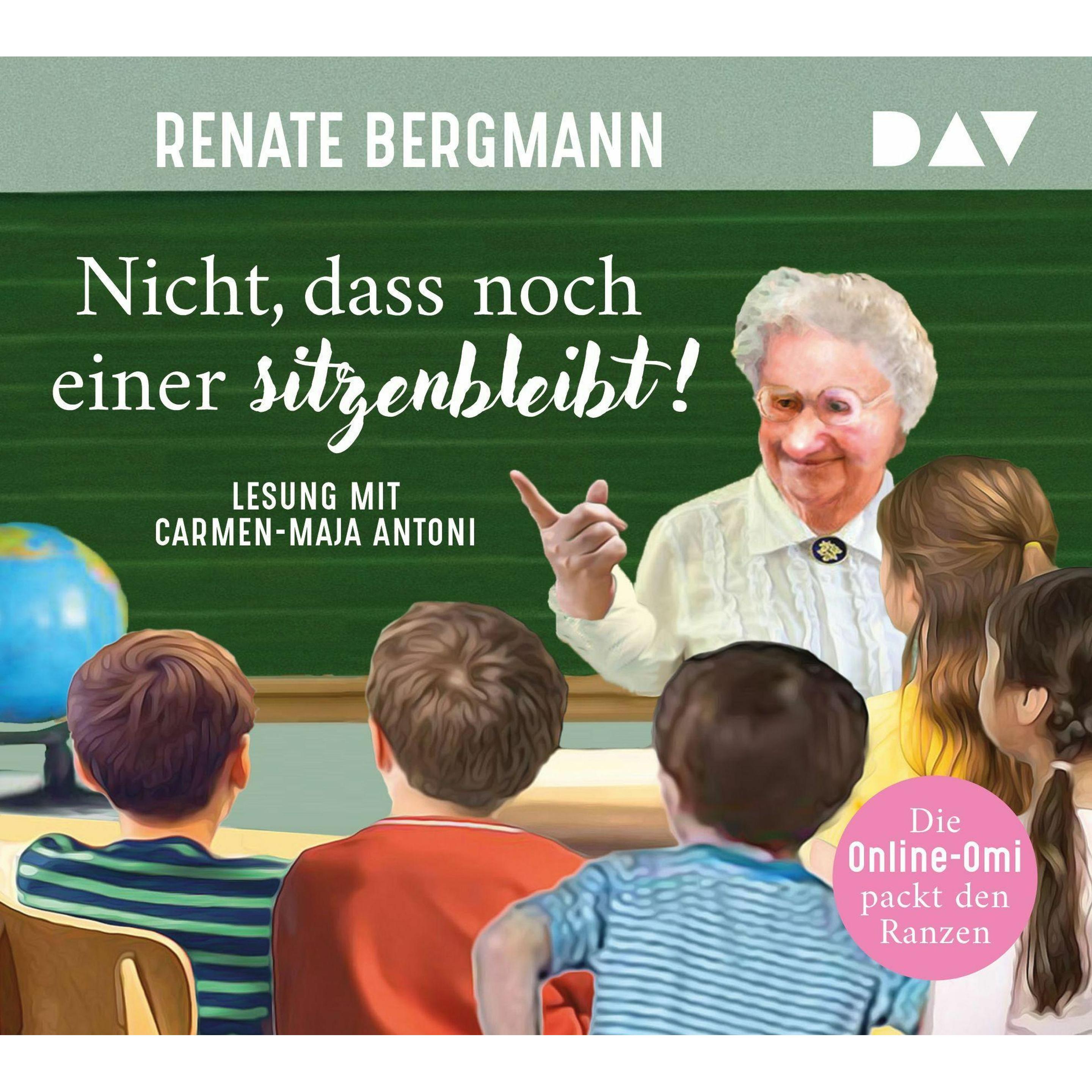 Nicht, dass noch einer sitzenbleibt! Die Online-Omi packt den Ranzen, Hörbücher von Renate Bergmann, Carmen-Maja Antoni,...