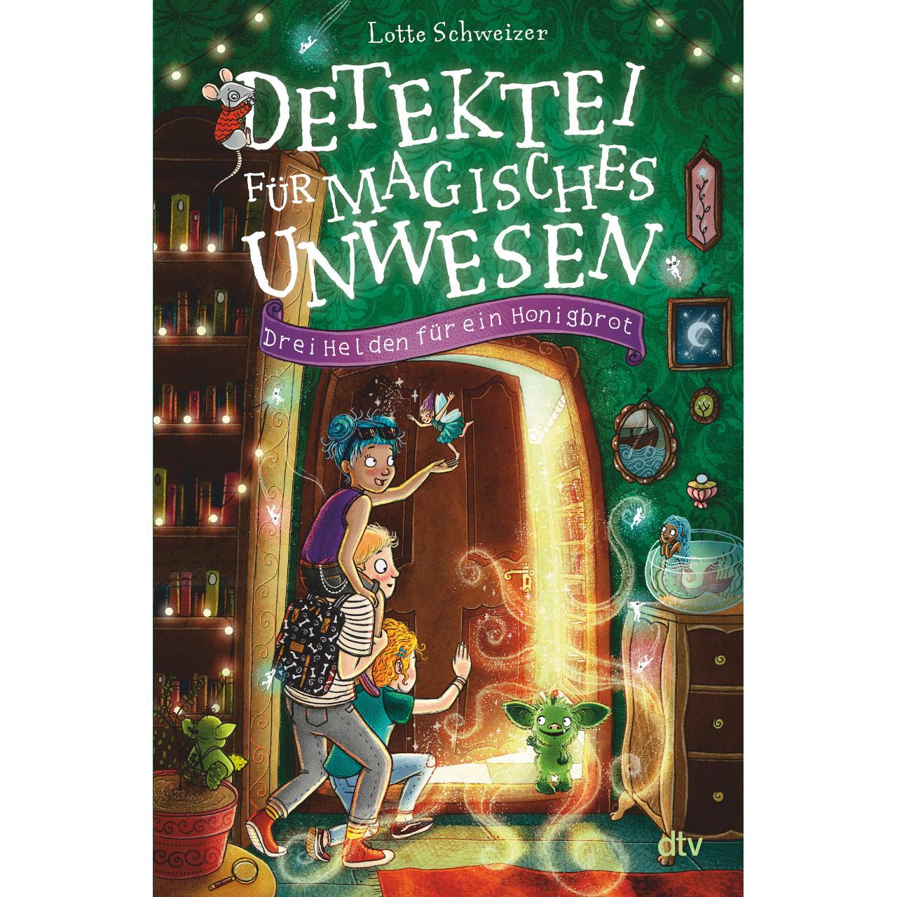 Detektei für magisches Unwesen – Drei Helden für ein Honigbrot, Kinderbücher von Lotte Schweizer