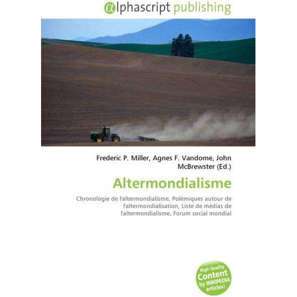 Altermondialisme, Fachbücher von Agnes F. Vandome, Frederic P. Miller, John McBrewster